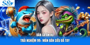 Bắn Cá Ăn Xu | Trải Nghiệm 99+ Màn Bắn Siêu Đã Tay