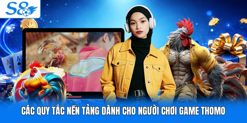 Các quy tắc nền tảng dành cho người chơi game Thomo