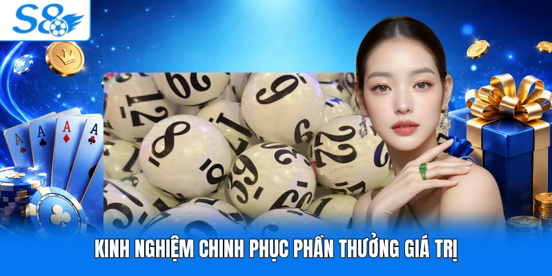 Kinh nghiệm chinh phục phần thưởng giá trị