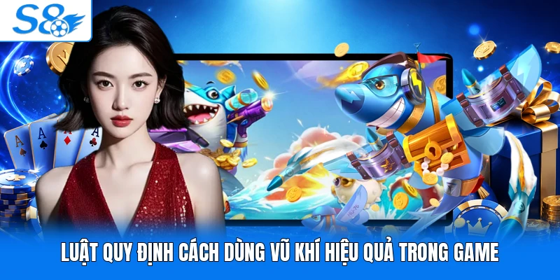 Luật quy định cách dùng vũ khí hiệu quả trong game
