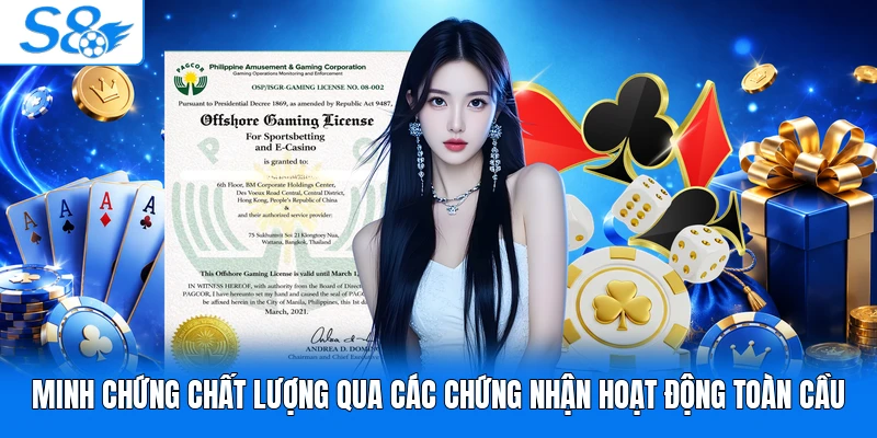 Minh chứng chất lượng qua các chứng nhận hoạt động toàn cầu