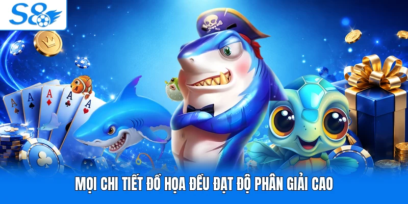 Mọi chi tiết đồ họa đều đạt độ phân giải cao