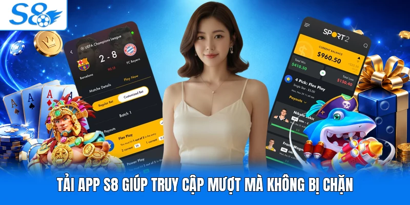 Tải app S8 giúp truy cập mượt mà không bị chặn
