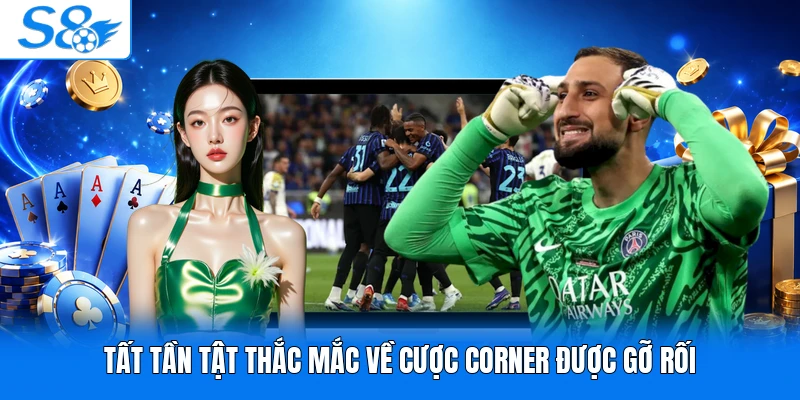 Tất tần tật thắc mắc về cược corner được gỡ rối